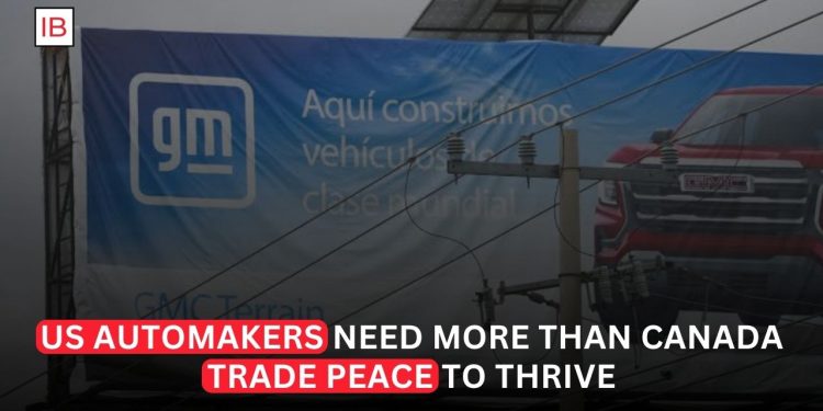 US Automakers Need More Than Peace With Canada