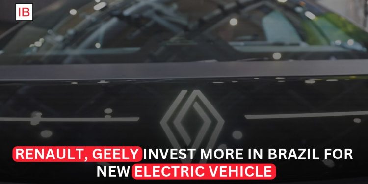 Renault and Geely Invest €319 Million in Brazil to Expand Electric Vehicle Production