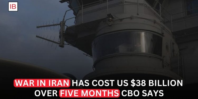 Iran War Has Cost the US $38 Billion, CBO Warns of Higher Costs and Inflation