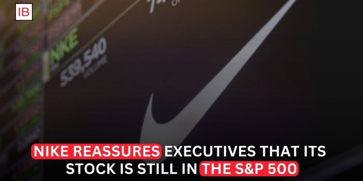 Nike Reassures Executives It Is Still in the S&P 500 Despite S&P 100 Exit