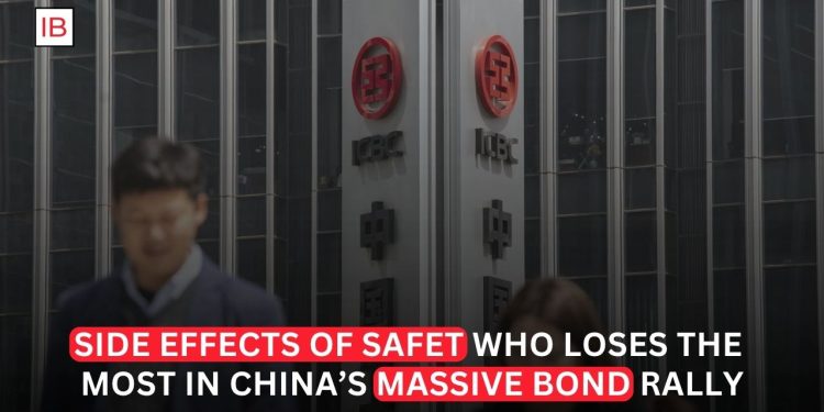 Side Effects of Safety Who Loses the Most in China’s Massive Bond Rally