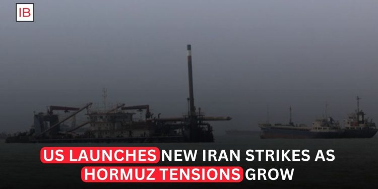 US Launches Fresh Strikes on Iran as Strait of Hormuz Tensions Escalate