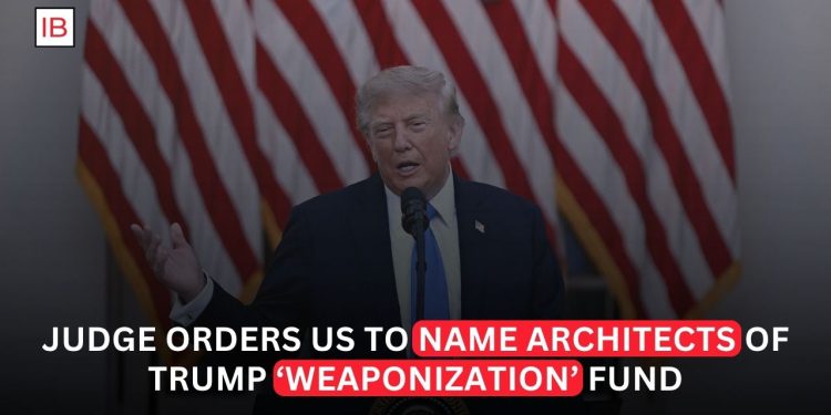 Judge Orders US to Identify Officials Behind Trump’s ‘Weaponization’ Fund
