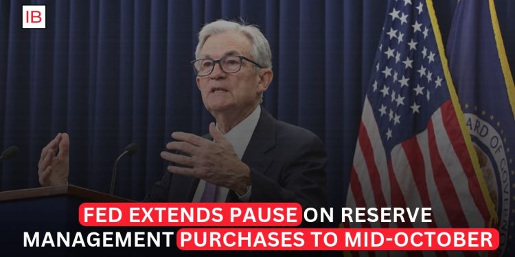 Fed Extends Pause on Reserve Management Purchases Into October