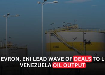 Chevron and Eni Lead New Wave of Deals to Boost Venezuela Oil Output